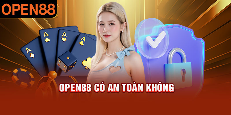 OPEN88 có an toàn không?