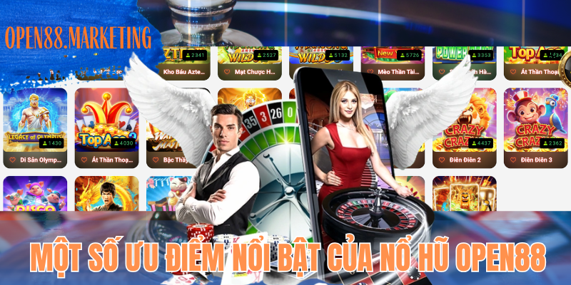 Một số ưu điểm nổi bật của nổ hũ OPEN88