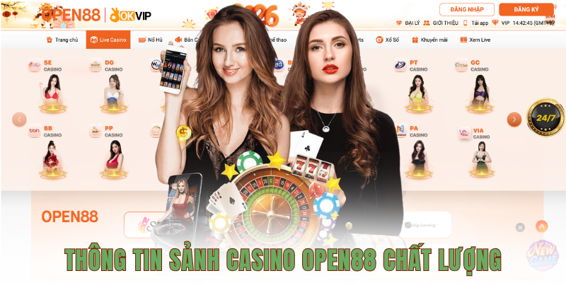 Thông tin sảnh casino OPEN88 chất lượng
